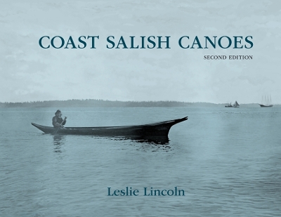 Coast Salish Canoes 2nd ed.