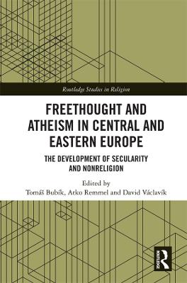 Freethought and Atheism in Central and Eastern Europe: The Development of Secularity and Non-Religion