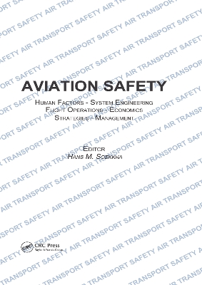 Aviation Safety, Human Factors - System Engineering - Flight Operations - Economics - Strategies - Management