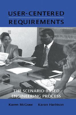 User-centered Requirements: The Scenario-based Engineering Process
