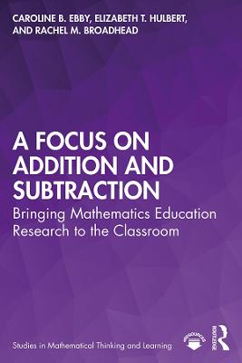 Focus on Addition and Subtraction: Bringing Mathematics Education Research to the Classroom