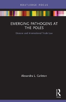 Emerging Pathogens at the Poles: Disease and International Trade Law