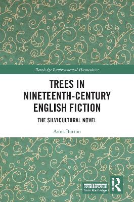 Trees in Nineteenth-Century English Fiction: The Silvicultural Novel