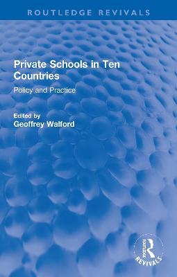 Private Schools in Ten Countries: Policy and Practice