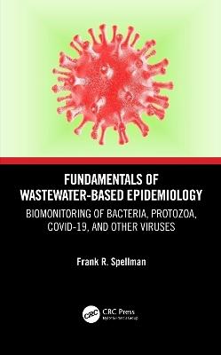 Fundamentals of Wastewater-Based Epidemiology: Biomonitoring of Bacteria, Protozoa, COVID-19, and Other Viruses