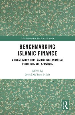Benchmarking Islamic Finance: A Framework for Evaluating Financial Products and Services