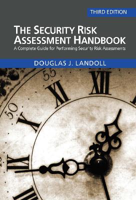 Security Risk Assessment Handbook: A Complete Guide for Performing Security Risk Assessments