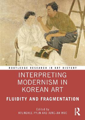 Interpreting Modernism in Korean Art: Fluidity and Fragmentation