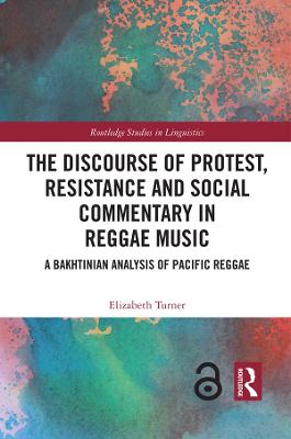 Discourse of Protest, Resistance and Social Commentary in Reggae Music: A Bakhtinian Analysis of Pacific Reggae