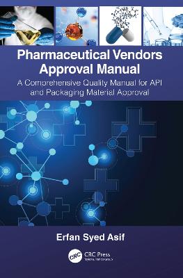Pharmaceutical Vendors Approval Manual: A Comprehensive Quality Manual for API and Packaging Material Approval
