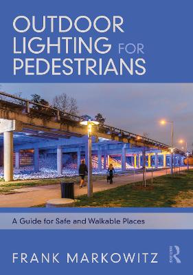 Outdoor Lighting for Pedestrians: A Guide for Safe and Walkable Places