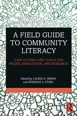 Field Guide to Community Literacy: Case Studies and Tools for Praxis, Evaluation, and Research