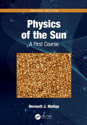 Physics of the Sun: A First Course