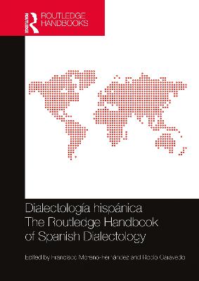 Dialectolog&Atilde;&shy;a hisp&Atilde;&iexcl;nica / The Routledge Handbook of Spanish Dialectology