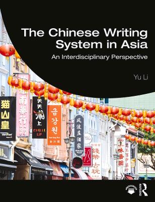 Chinese Writing System in Asia: An Interdisciplinary Perspective