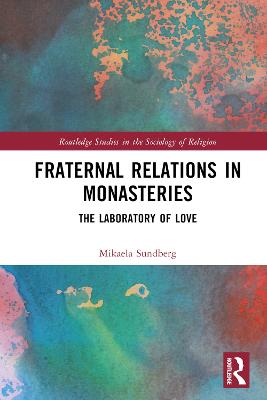 Fraternal Relations in Monasteries: The Laboratory of Love
