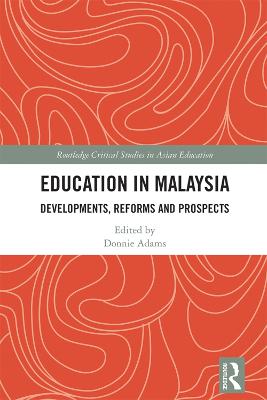 Education in Malaysia: Developments, Reforms and Prospects