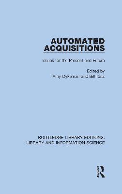 Automated Acquisitions: Issues for the Present and Future