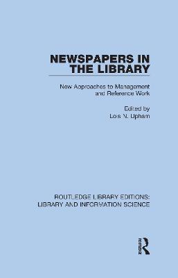 Newspapers in the Library: New Approaches to Management and Reference Work
