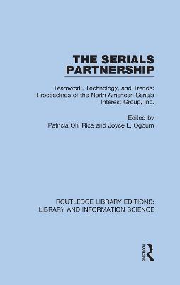 Serials Partnership: Teamwork, Technology, and Trends : proceedings of the North American Serials Interest Group, Inc.