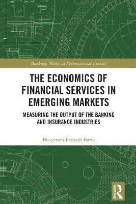 Economics of Financial Services in Emerging Markets: Measuring the Output of the Banking and Insurance Industries