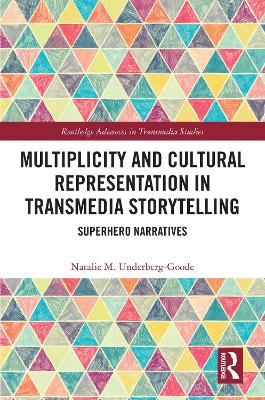 Multiplicity and Cultural Representation in Transmedia Storytelling: Superhero Narratives