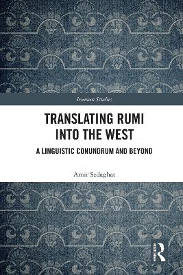 Translating Rumi into the West: A Linguistic Conundrum and Beyond