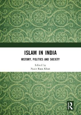 Islam in India: History, Politics and Society