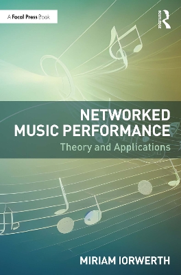 Networked Music Performance: Theory and Applications