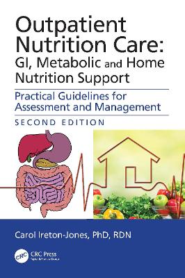 Outpatient Nutrition Care: GI, Metabolic and Home Nutrition Support: Practical Guidelines for Assessment and Management