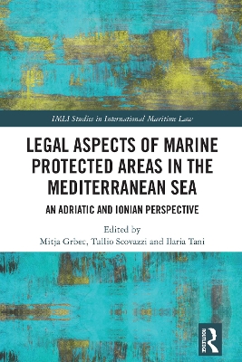 Legal Aspects of Marine Protected Areas in the Mediterranean Sea: An Adriatic and Ionian Perspective
