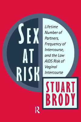 Sex at Risk: Lifetime Number of Partners, Frequency of Intercourse and the Low AIDS Risk of Vaginal Intercourse