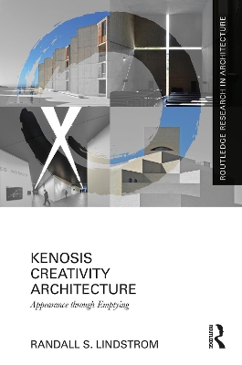 Kenosis Creativity Architecture: Appearance through Emptying