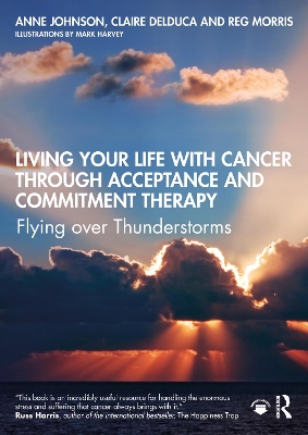 Living Your Life with Cancer through Acceptance and Commitment Therapy: Flying over Thunderstorms