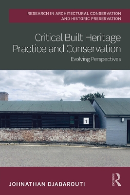 Critical Built Heritage Practice and Conservation: Evolving Perspectives