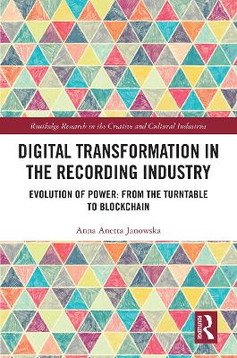 Digital Transformation in The Recording Industry: Evolution of Power: From The Turntable To Blockchain