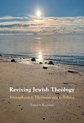 Reviving Jewish Theology: Metaphysics, Hermeneutics, Ethics