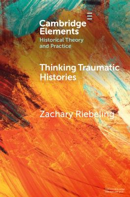 Thinking Traumatic Histories