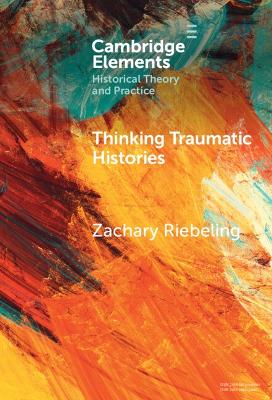 Thinking Traumatic Histories