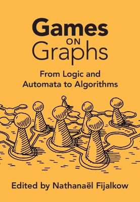 Games on Graphs: From Logic and Automata to Algorithms