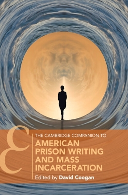 Cambridge Companion to American Prison Writing and Mass Incarceration
