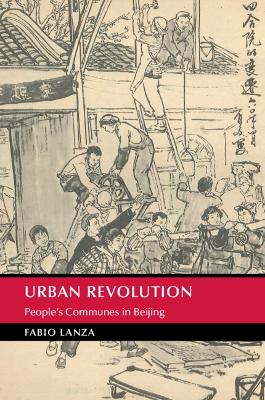 Urban Revolution: People's Communes in Beijing