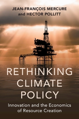 Rethinking Climate Policy: Innovation and the Economics of Resource Creation