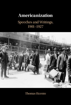 Americanization, Part 1: Speeches and Writings, 19011927