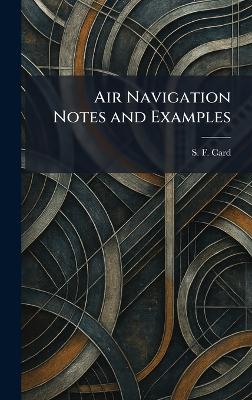 Air Navigation Notes and Examples