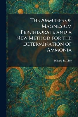 Ammines of Magnesium Perchlorate and a New Method for the Determination of  Ammonia