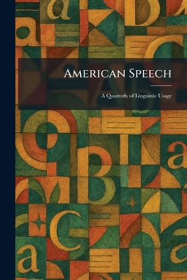 American Speech: A Quarterly of Linguistic Usage
