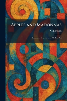 Apples and Madonnas: Emotional Expression in Modern Art