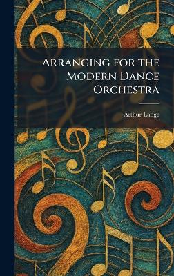 Arranging for the Modern Dance Orchestra