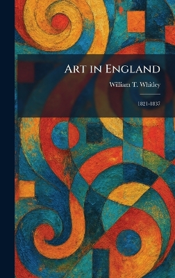 Art in England: 1821-1837